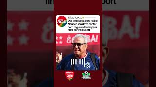 Náutico deve perder zagueiro titular para final do Campeonato Pernambucano contra o Sport