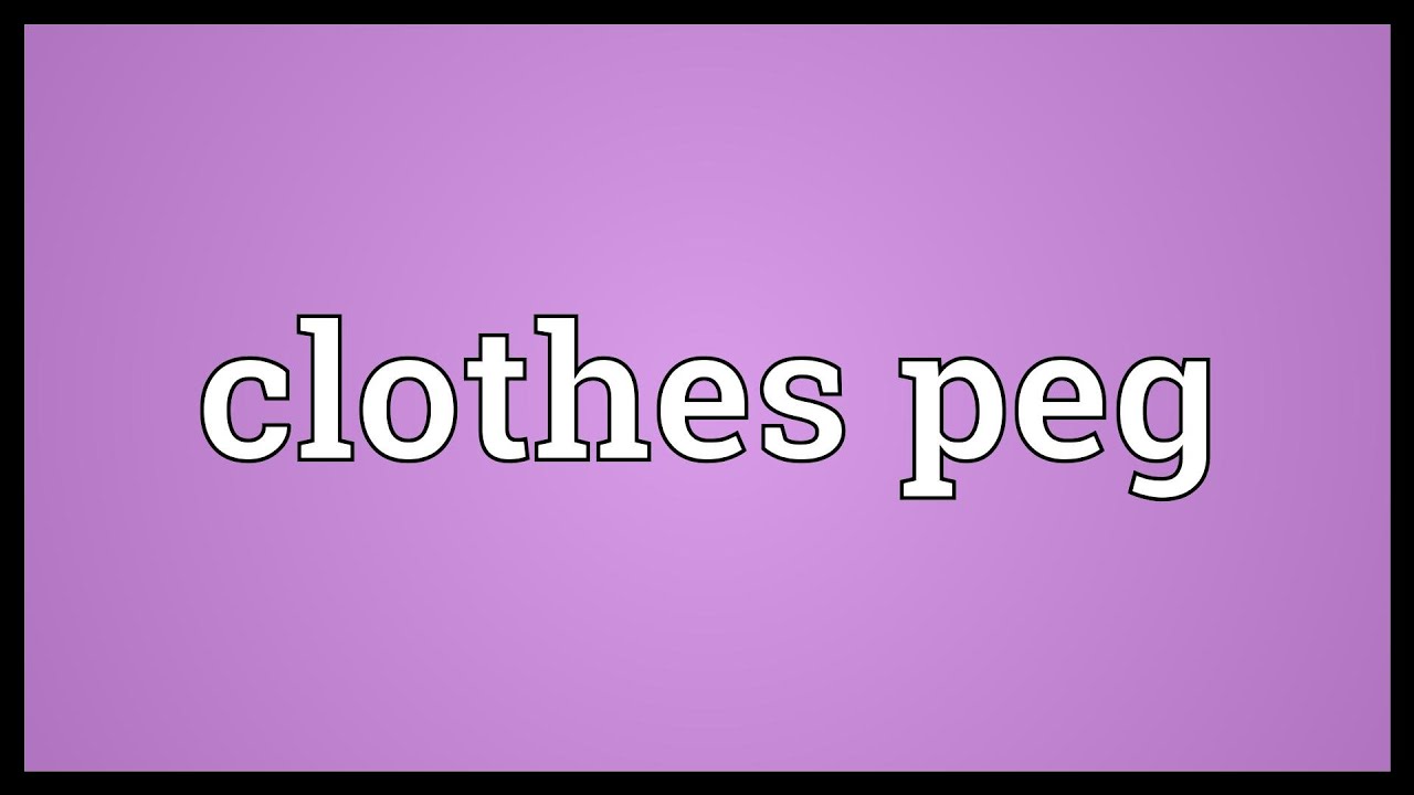 Clothes peg Meaning