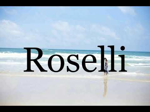 How To Pronounce Roselli🌈🌈🌈🌈🌈🌈Pronunciation Of Roselli