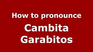 How to pronounce Cambita Garabitos
