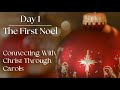 Day 1: The First Noel (Connecting With Christ Through Carols)