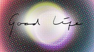 Good Life Music Video