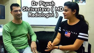 Exclusive Interview With Dr Piyush Srivastava| MD Radiologist| Prakhar Diagnostic Centre|Interview21 video