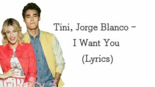 Tini, Jorge Blanco - I Want You (Letra÷Lyrics video)