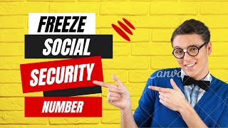 Freeze Social Security Number - Protect Your Identity and Finances!
