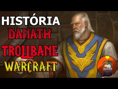 11 - A História de Warcraft Lore - Danath Trollbane Matatroll