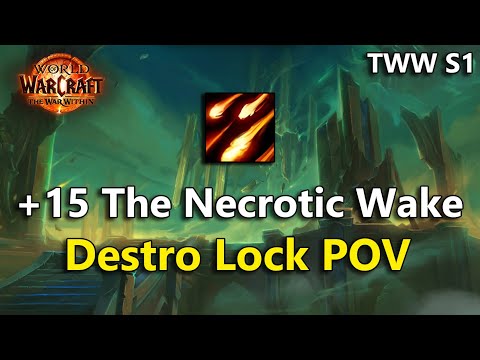 The Necrotic Wake +15 (Destruction Warlock POV) | TWW Season 1 M+