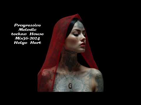Progressive Melodic techno House Mix36 2024 Helge Hart