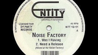 Noise Factory - Was I Raving
