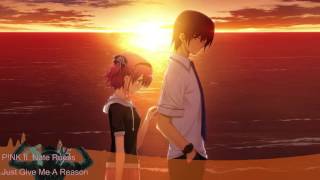 Nightcore Just Give Me A Reason (P!NK ft. Nate Ruess)