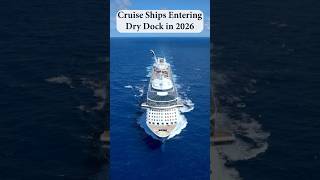 Cruise Ships Going into Drydock 2026 #cruise #royalcaribbean #carnivalcruise #cruiseship #msccruises