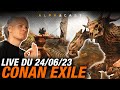 VOD DÉCOUVERTE DE CONAN EXILE Live Du 24 06 2023