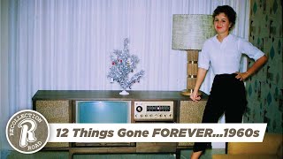 12 Things Gone FOREVER...1960s - Life in America