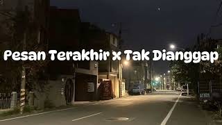 Download lagu pesan terakhir x tak di anggap🎧 mp3