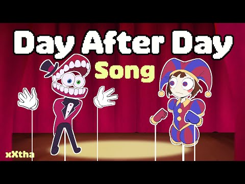 Day After Day [The Amazing Digital Circus Song] [xXtha Original]