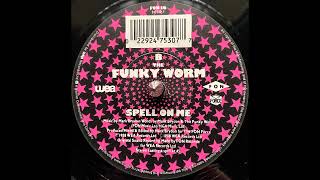 The Funky Worm - Spell On Me (1988)