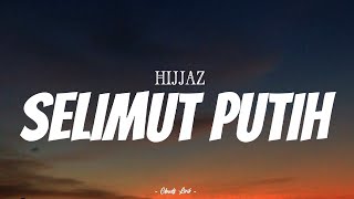 Download lagu HIJJAZ - Selimut Putih | ( Video Lirik ) mp3 Download lagu HIJJAZ - Selimut Putih | ( Video Lirik ) mp3