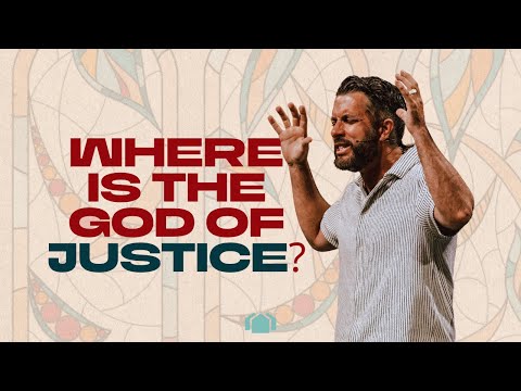 Where Is the God of Justice?