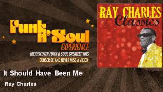 Ray Charles - It Should Have Been Me