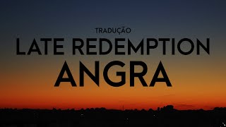 Angra - Late Redemption - TRADUÇÃO