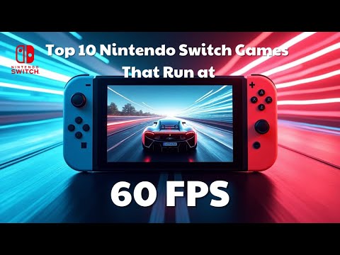 Top 10 Nintendo Switch Games That Run at 60 FPS