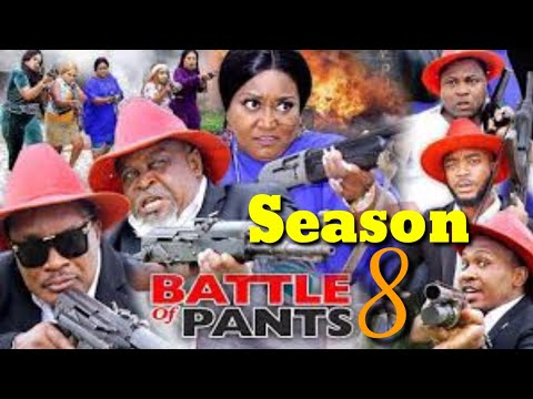 BATTLE FOR PANTS SEASON 8 - (NEW HIT MOVIE) - LATEST NIGERIAN NOLLYWOOD MOVIE