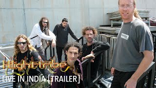 Hilight Tribe - Live in India [MOVIE TRAILER]