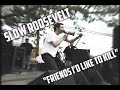 Slow Roosevelt-Friends I'd Like to Kill-Fry Street Fair 2000