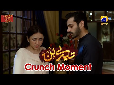 Tere Bin | Yumna Zaidi - Wahaj Ali | Episode 40 | Crunch Moment 02
