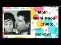 Main Wohi Hoon 1966 Aankhon Pe Palkon Ke Ghoonghat Rafi Music Usha Khanna