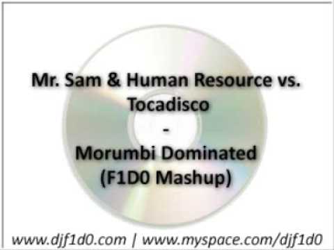 Mr Sam & Human Resource vs Tocadisco - Morumbi Dominated (F1D0 Mashup)
