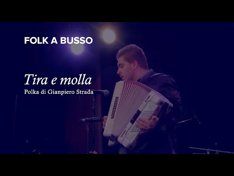 Tira e molla - Polca di Giampiero Strada | FOLK A BUSSO | #filuzzibolognese
