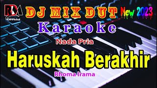 Download lagu Haruskah Berakhir - Rhoma Irama Karaoke (Nada Pria) Dj Remix Dut Orgen Tunggal Full Bass mp3