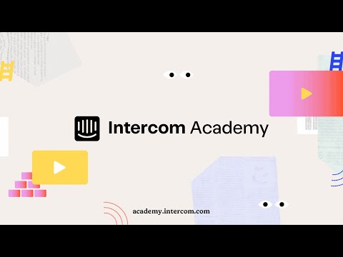 Introducing the new Intercom Academy:  For all your all on demand educational content