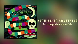 Derek Minor - Nothing To Something ft. Propaganda & Aaron Cole