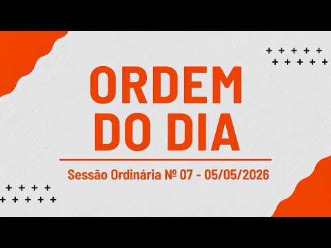 Ordem do Dia | 7ª Sessão Ordinária 05/05/2026 | Câmara de Lajes Pintadas/RN