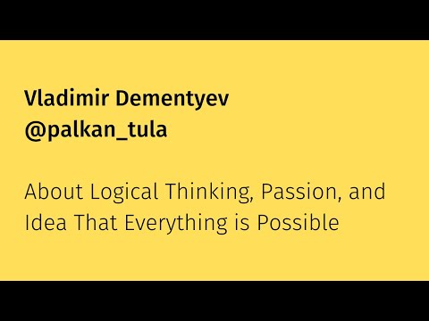 Vladimir Dementyev – About logical thinking, passion, and idea that everything is possible
