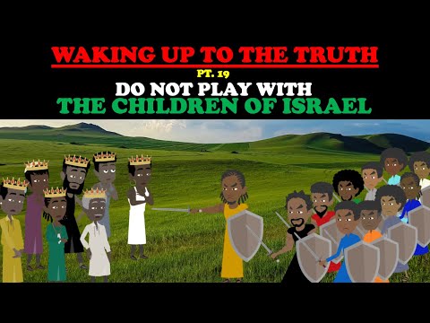 DO NOT PLAY WITH THE CHILDREN OF ISRAEL - WAKING UP TO THE TRUTH (PT. 19)
