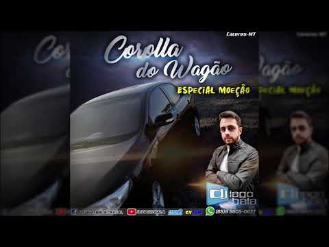 CD COROLLA DO WAGÃO ESP. MOEÇÃO DE CÁCERES-MT - DJ IAGO BALA