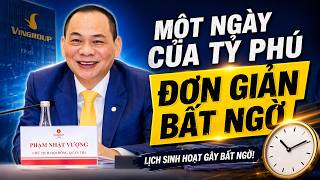 Một ngày của tỷ phú Phạm Nhật Vượng: Đơn giản đến bất ngờ! 