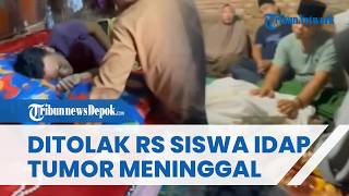 Pendam Sakit Sendirian, Siswa Yatim Piatu Meninggal seusai Derita Tumor Otak, Ditolak RS Dua Kali