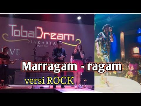 Live Toba Dream  | MARRAGAM - RAGAM  ( versi ROCK)