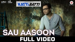 Sau Aasoon - Katti Batti - Full Video | Imran Khan & Kangana Ranaut