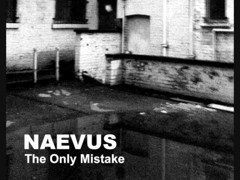 Naevus - The Only Mistake