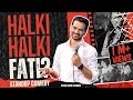 Halki Halki Fati By Vikas Kush Sharma Crowd Work Standup Comedy Special Standup Comedy
