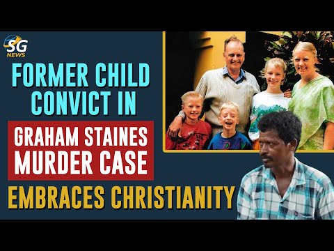 FORMER CHILD CONVICT IN GRAHAM STAINES MURDER CASE EMBRACES CHRISTIANITY