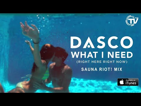 Dasco Feat. Justina Maria - What I Need (Right Here, Right Now) (Sauna Riot! Mix)
