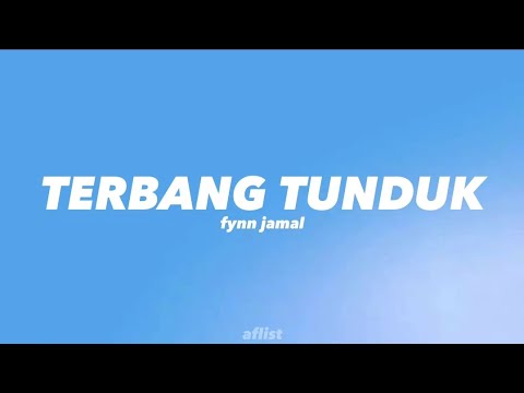 Terbang Tunduk - fynn jamal (lyrics)