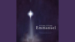 O Come, O Come, Emmanuel (feat. Michelle Woolf &amp; Connie Nay)