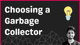 How to pick a garbage collector?